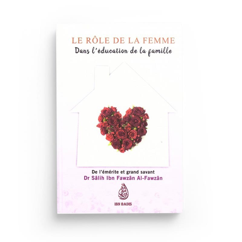 le-role-de-la-femme-dans-leducation-de-la-famille-de-dr-salih-ibn-fawzan-al-fawzan-edition-ibn-badis (2)