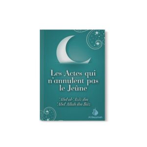 les-actes-qui-n-annulent-pas-le-jeune-shaykh-ibn-baz-al-bayyinah (1)