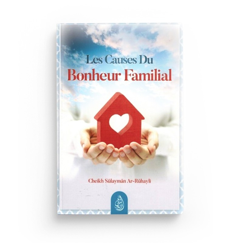 les-causes-du-bonheur-familial-cheikh-sulayman-ar-ruhayli-editions-ibn-badis