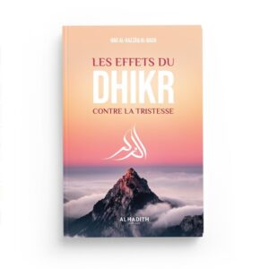 les-effets-du-dhikr-contre-la-tristesse-abd-al-razzaq-al-badr-editions-al-hadith (6)