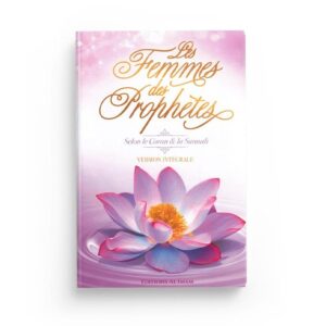 les-femmes-des-prophetes-selon-le-coran-et-la-sunnah-version-integrale-editions-al-imam