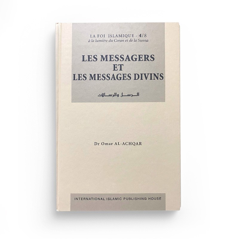les-messagers-et-les-messages-divins-collection-la-foi-islamique-omar-al-achqar-tome-4-editions-iiph