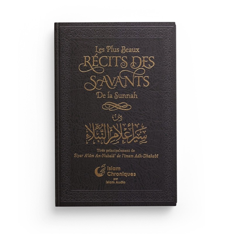 les-plus-beaux-recits-des-savants-de-la-sunnah-islam-chroniques