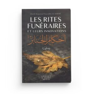 les-rites-funeraires-et-leurs-innovations-shaykh-al-albani-al-maaref