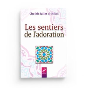 les-sentiers-de-l-adoration-salim-al-hilali-editions-al-hadith (2)