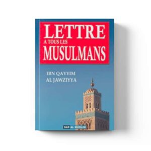 lettre-a-tous-les-musulmans-ibn-al-qayyim-editions-dar-al-muslim