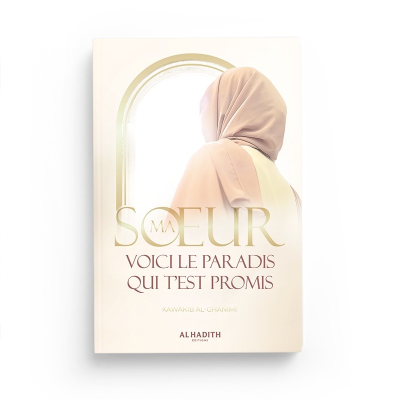 ma-soeur-voici-le-paradis-qui-test-promis-kawakib-al-ghanimi-editions-al-hadith (5)