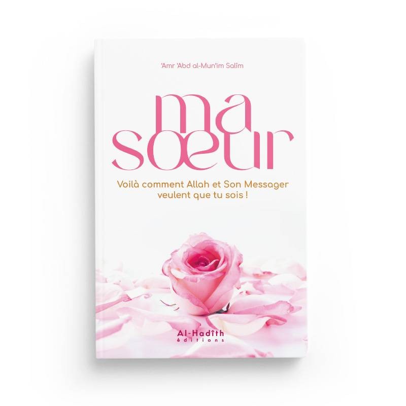 ma-soeurvoila-comment-allah-et-son-messager-veulent-que-tu-sois-amr-abd-al-munim-salim-editions-al-hadith (2)