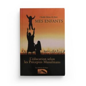 mes-enfants-l-education-selon-les-preceptes-musulmans-el-hejaz