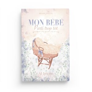 mon-bebe-parti-trop-tot-belkiz-taylan-editions-al-imam (2)