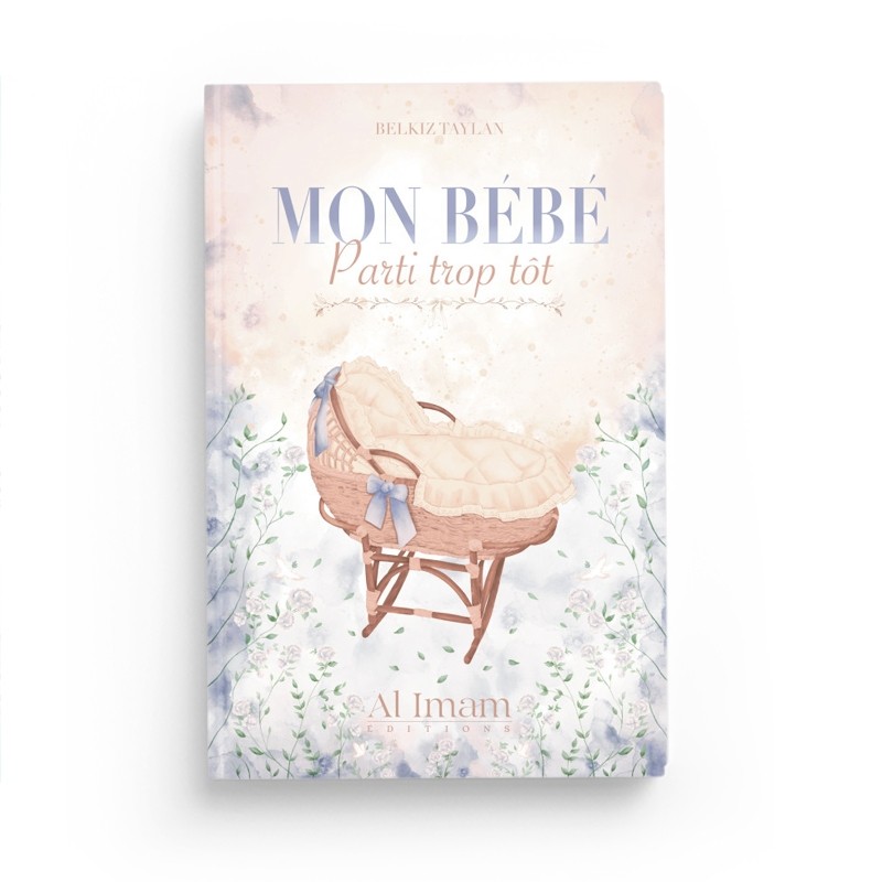 mon-bebe-parti-trop-tot-belkiz-taylan-editions-al-imam (2)