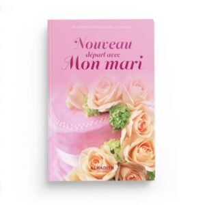 nouveau-depart-avec-mon-mari-muhammad-ibn-ibrahim-al-hamad-editions-al-hadith