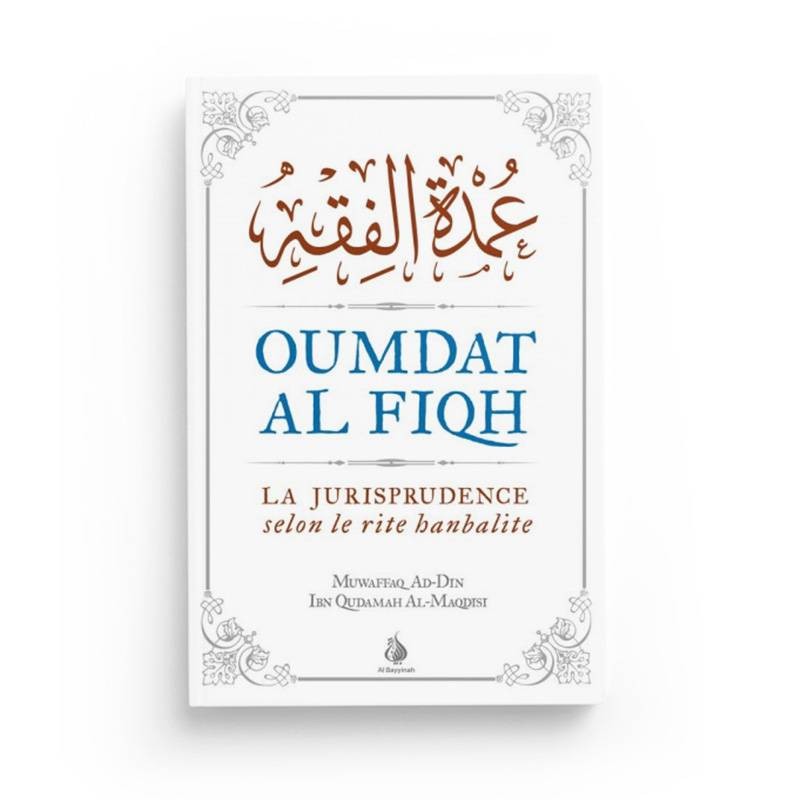 oumdat-al-fiqh-version-integrale-la-jurisprudence-selon-le-rite-hanbalite-editions-al-bayyinah