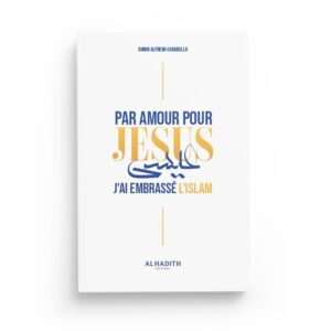 par-amour-pour-jesus-j-ai-embrasse-l-islam-simon-alfredo-carabello-editions-al-hadith