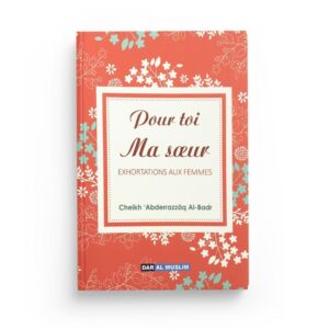 pour-toi-ma-soeur-cheikh-abderrazzaq-al-badr-editions-dar-al-muslim