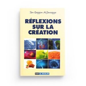 reflexions-sur-la-creation-ibn-qayyim-al-jawziyya-editions-dar-al-muslim