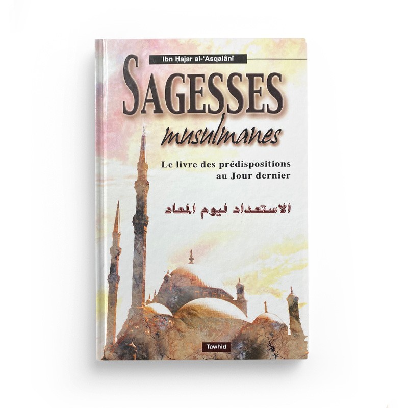 sagesses-musulmane-le-livre-des-predispositions-au-jour-dernier-cheikh-ibn-hajar-al-asqalani-edition-tawhid (2)