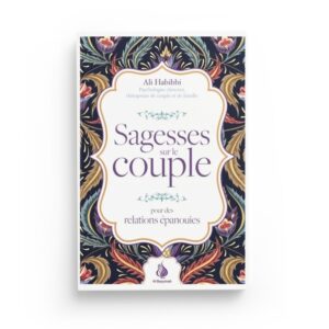 sagesses-sur-le-couple-pour-des-relations-epanouies-ali-habibbi-al-bayyinah (2)