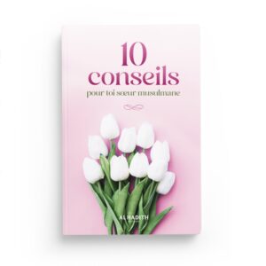10-conseils-pour-toi(soeur-musulmane-editions-al-hadith