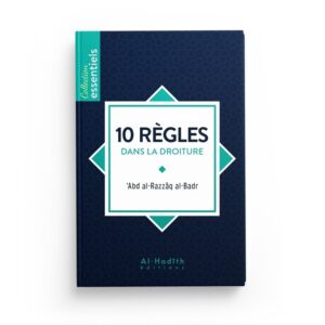 10-regles-dans-la-droiture-abd-al-razzaq-al-badr-editions-al-hadith (4)