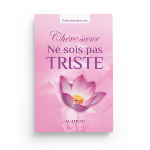 chere-soeur-ne-sois-pas-triste-editions-al-hadith