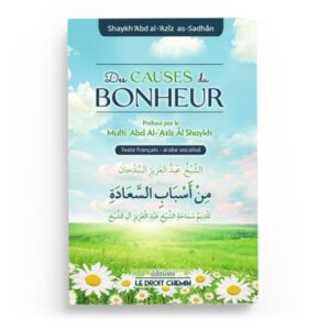 des-causes-du-bonheur-cheikh-as-sadhan-editions-le-droit-chemin
