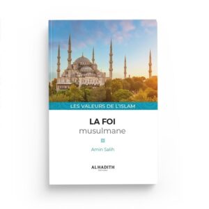 la-foi-musulmane-amin-salih-collection-les-valeurs-de-l-islam-editions-al-hadith (1)