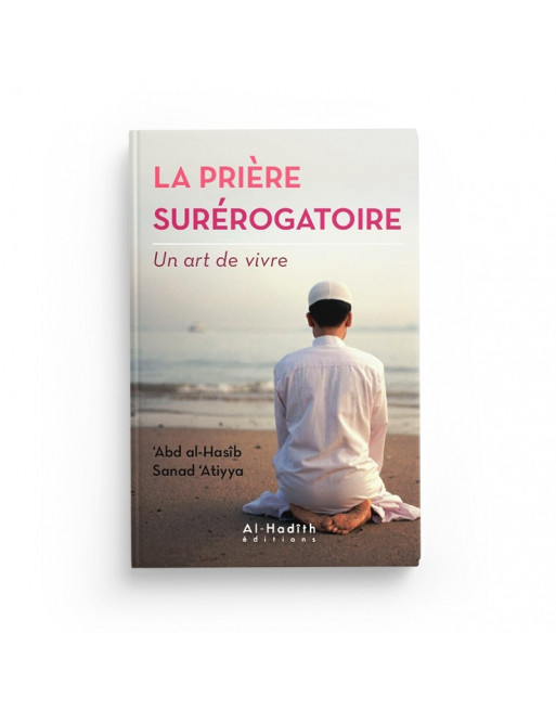 la-priere-surerogatoire-abd-al-hasib-sanad-atiyya-collection-art-de-vivre-editions-al-hadith