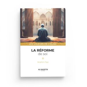 la-reforme-de-soi-ibrahim-fasi-collections-les-valeurs-de-l-islam-editions-al-hadith (1)