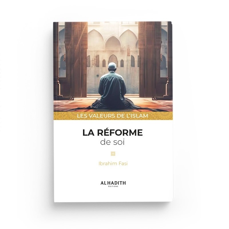 la-reforme-de-soi-ibrahim-fasi-collections-les-valeurs-de-l-islam-editions-al-hadith (1)
