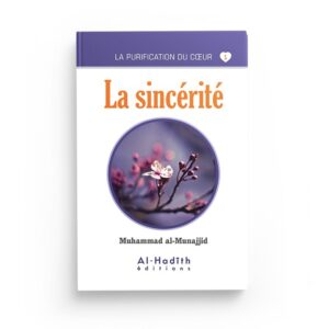 la-sincerite-muhammad-al-munajjid-collection-munajjid-editions-al-hadith (4)