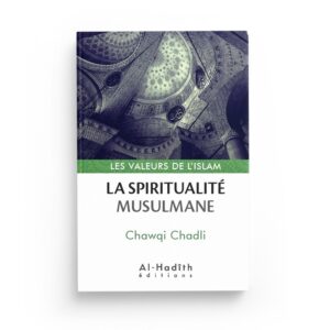 la-spiritualite-musulmane-chawqi-chadli-collection-les-valeurs-de-l-islam-editions-al-hadith (2)