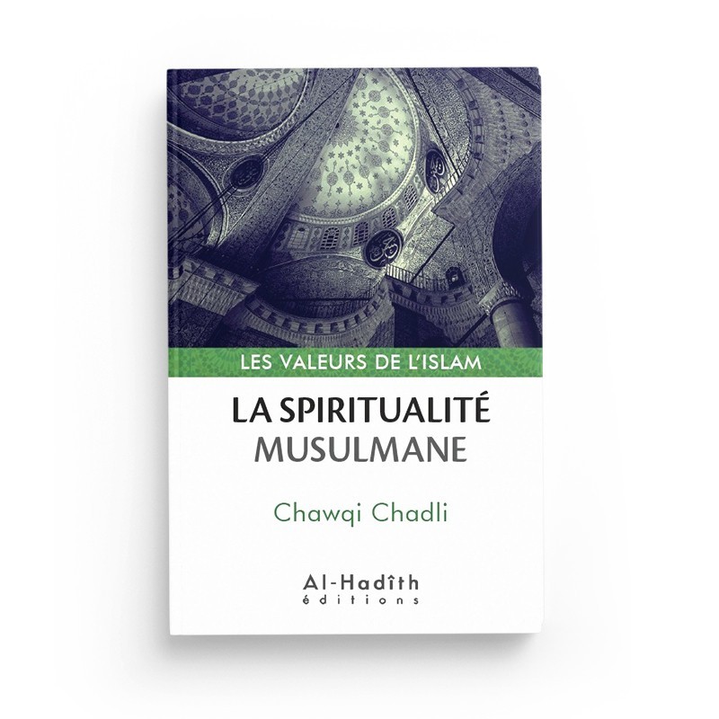 la-spiritualite-musulmane-chawqi-chadli-collection-les-valeurs-de-l-islam-editions-al-hadith (2)