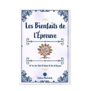 les-bienfaits-de-lepreuve-al-izz-ibn-abd-al-salam-ibn-al-qayyim-muslimlife