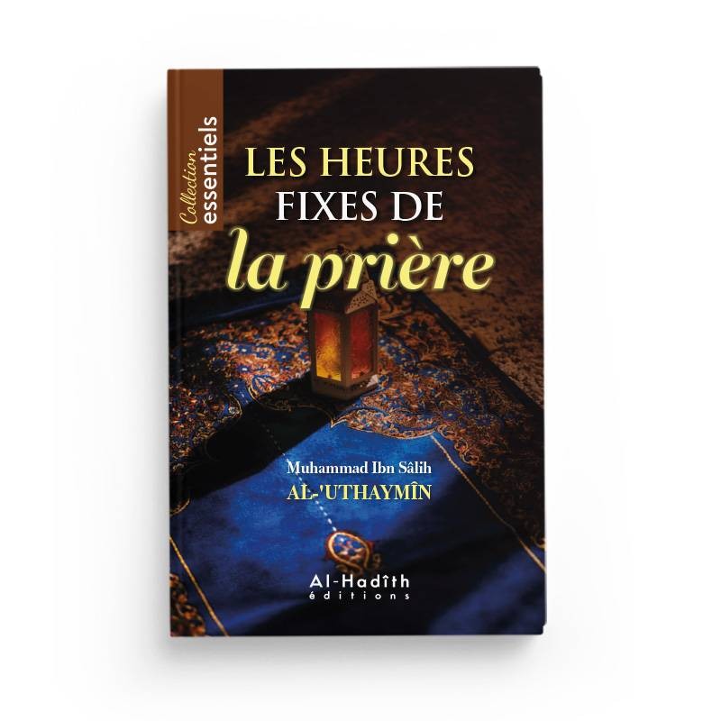 les-heures-fixes-de-la-priere-muhmmad-ibn-salih-al-uthaymin-editions-al-hadith (4)