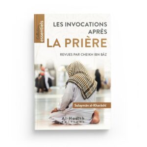 les-invocations-apres-la-priere-sulayman-al-kharashi-editions-al-hadith