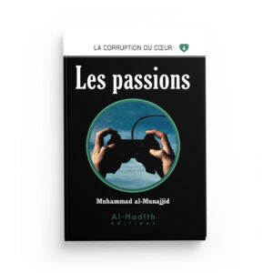 les-passions-muhammad-al-munajjid-editions-al-hadith (2)