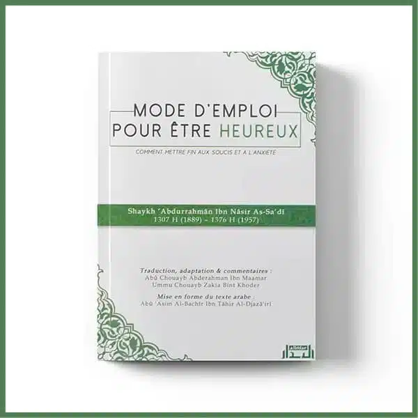 mode-d-emploi-pour-etre-heureux-shaykh-as-sa-di-albidar