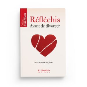 reflechis-avant-de-divorcer-abd-al-malik-al-qasim-editions-al-hadith