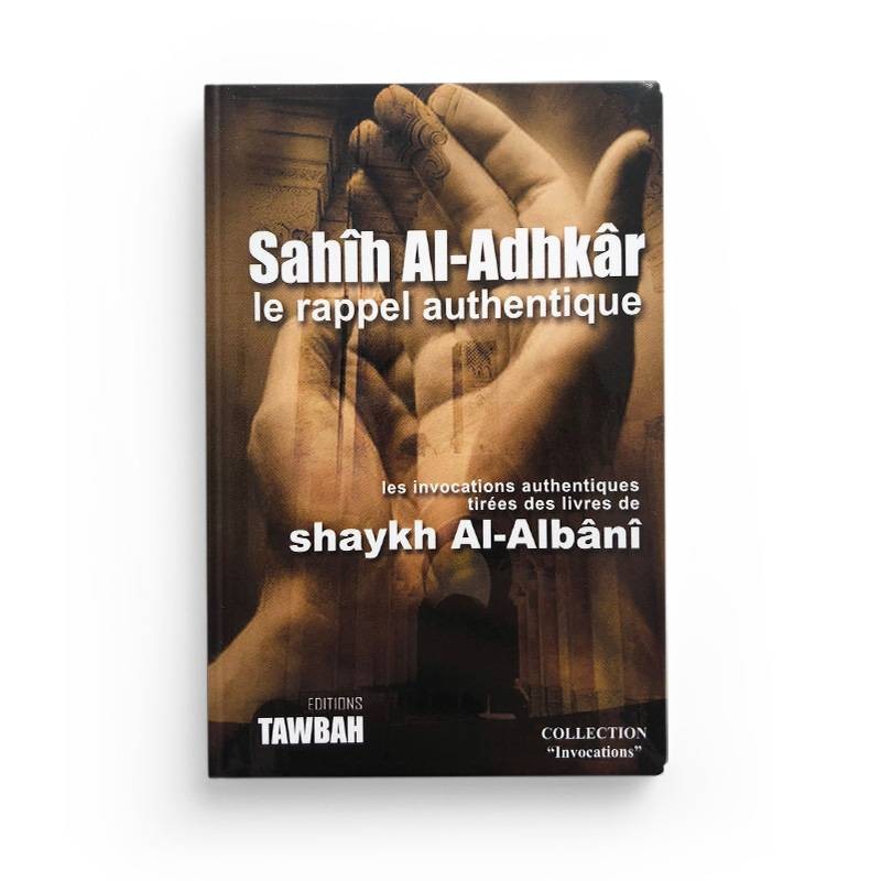 sahih-al-adhkar-le-rappel-authentique-shaykh-muhammad-nasir-ad-din-al-albani-editions-tawbah