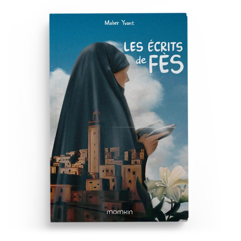 LES ECRITS DE FES - MAHER YVANT - MOMKIN