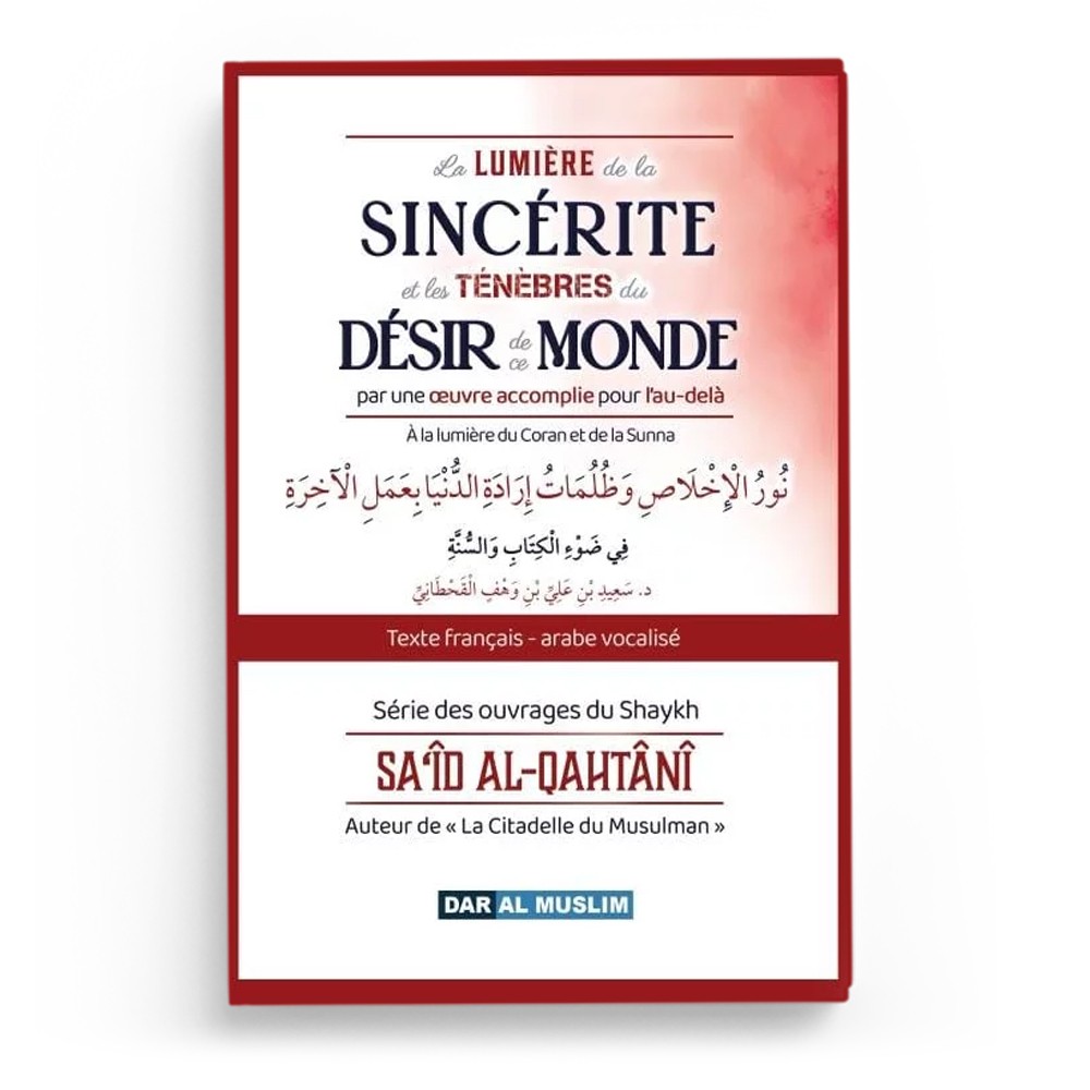 la-lumiere-de-la-sincerite-et-les-tenebres-du-desir-de-ce-bas-monde-editions-dar-al-muslim.jpg