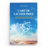 l-art-de-lacher-prise-quand-le-tawakkul-et-la-psychologie-positive-se-rencontrent-sarah-daghari-editions-al-hadith